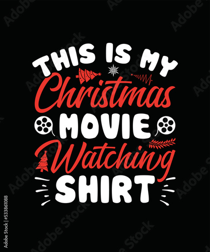 This is my Christmas movie watching shirt Christmas T-shirt Design