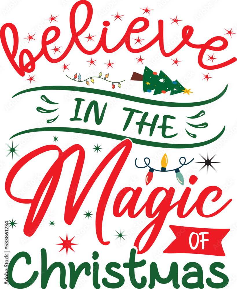 Fototapeta premium Believe In The Magic Of Christmas T-shirt Design