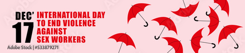 Banner with red umbrella. Protest against harassment. International Day against Violence against Sex Workers.