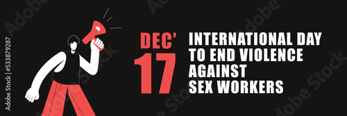 Banner a man with a megaphone protests. International Day against Violence against Sex Workers.