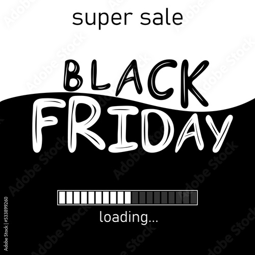 Black Friday Sale loading banner. Modern minimal design with black and white typography. Template for promotion, advertising, web, social and fashion ads. Vector illustration