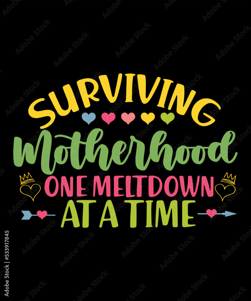 Surviving Motherhood One Meltdwon At A Time, Shirt Print Template, Mother Day, Father day