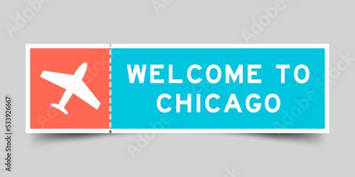 Orange and blue color ticket with plane icon and word welcome to chicago on gray background