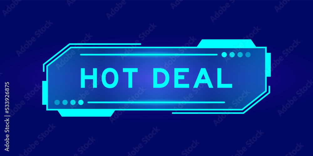 Futuristic hud banner that have word hot deal on user interface screen on blue background