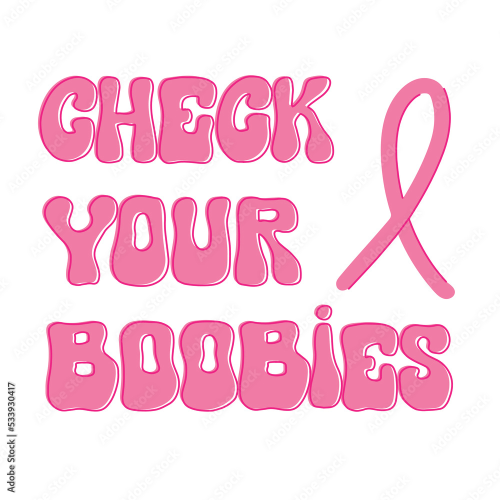 Check your boobies handwritten quote with pink ribbon. Prevent breast cancer. Raise awareness to self exam. Lettering vector design for poster, t shirt, campaign, print, sticker, pin.