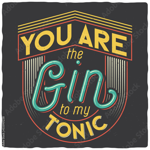 T-shirt or poster design with quote label composition.