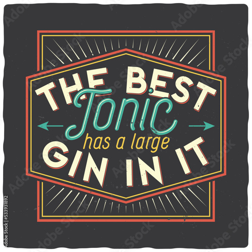 T-shirt or poster design with quote label composition.