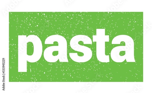 pasta text written on green stamp sign.