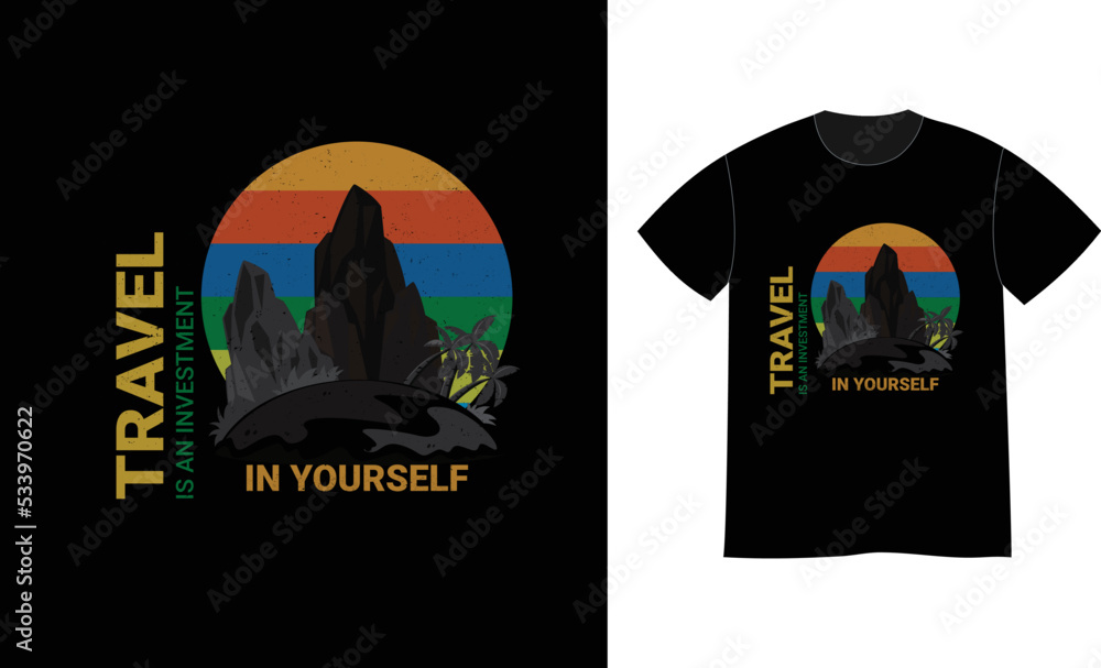 Travel is an investment in yourself quotes  print t shirt design