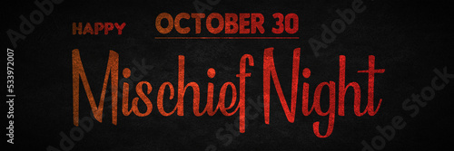 Happy Mischief Night, October 30, Empty space for text, Copy space right Text Effect