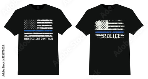 American Flag Police T Shirt Design. These Colors Don't Run T-Shirt Design