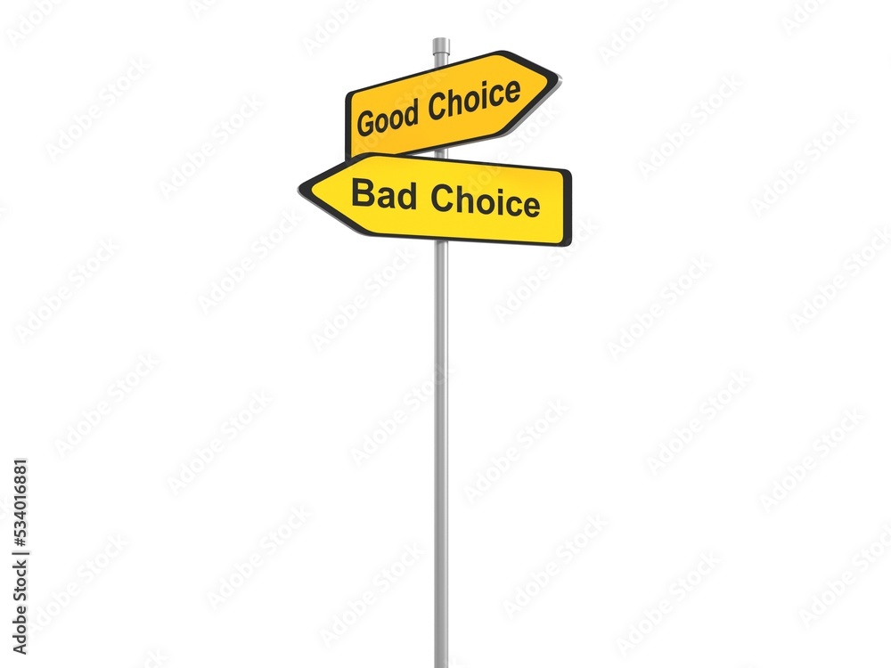 Good choice or bad choice sign Good choice or bad choice sign
