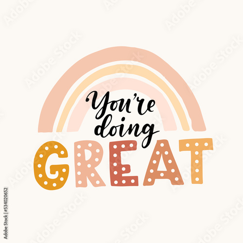 Hand drawn lettering motivational quote. The inscription: you are doing great. Perfect design for greeting cards, posters, T-shirts, banners, print invitations. Self care concept.