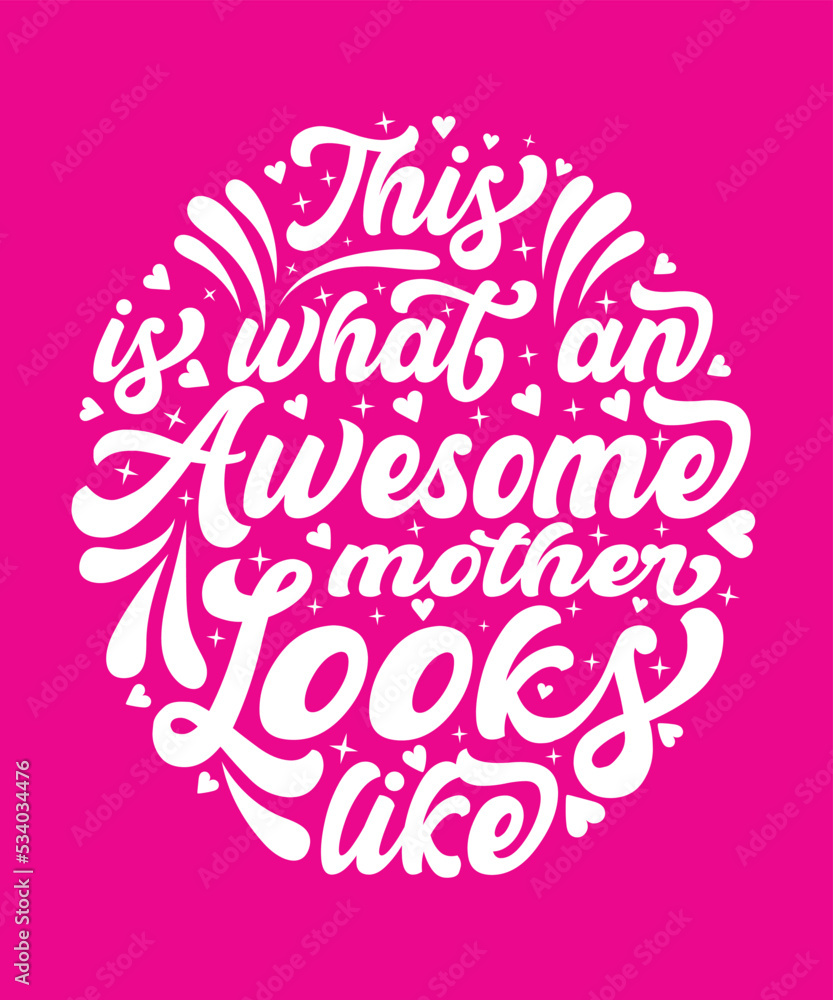 This is what an awesome mother looks like, mother t-shirt design, bad mother t-shirt designs, mother's day t-shirt design, mom t-shirt design, best mom t-shirt design,