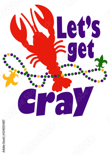 Let's get Cray quote. Mardi Gras decor. Beads, lobster, crayfish clip art. Fat Tuesday decoration print	