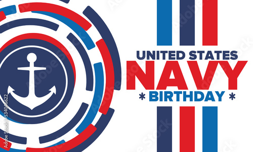 U.S. NAVY birthday. Holiday in United States. American Navy - naval warfare branch of the Armed Forces. Celebrated annual in October 13. Anchor symbol. Patriotic elements. Poster, card, banner. Vector