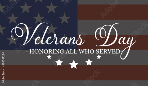 United States Veterans Day celebrate banner with american  national flag. Honoring all who served. Vector illustration.