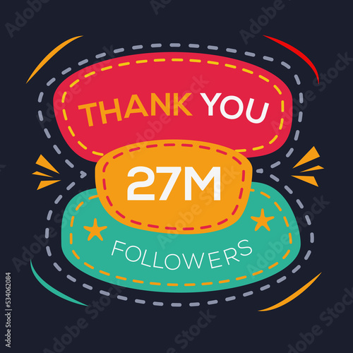 Creative Thank you  27Million  27000000  followers celebration template design for social network and follower  Vector illustration.