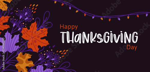 Background for Happy Thanksgiving Day with colorful autumn leaves, flowers and garlands