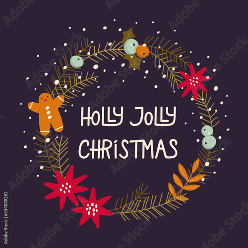 Vector Christmas wreath made of fir branches, decorated with flowers, berries and gingerbread man. Hand drawn lettering "Holly Jolly". Festive winter decoration.