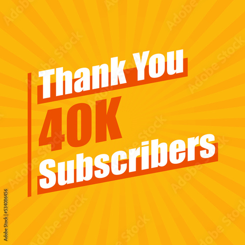 Thanks 40K subscribers, 40000 subscribers celebration modern colorful design. photo