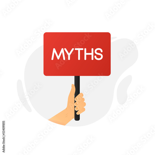 Red lettering Myths. The hand holds a flag, a sign with an inscription. Vector illustration.