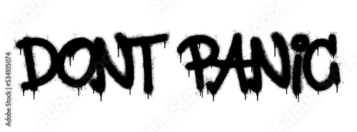 Spray Painted Graffiti Dont panic Word Sprayed isolated with a white background. graffiti font Don't Panic with over spray in black over white. Vector illustration.
