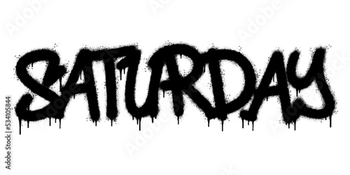 Spray Painted Graffiti Saturday Word Sprayed isolated with a white background. graffiti font Saturday with over spray in black over white. Vector illustration.