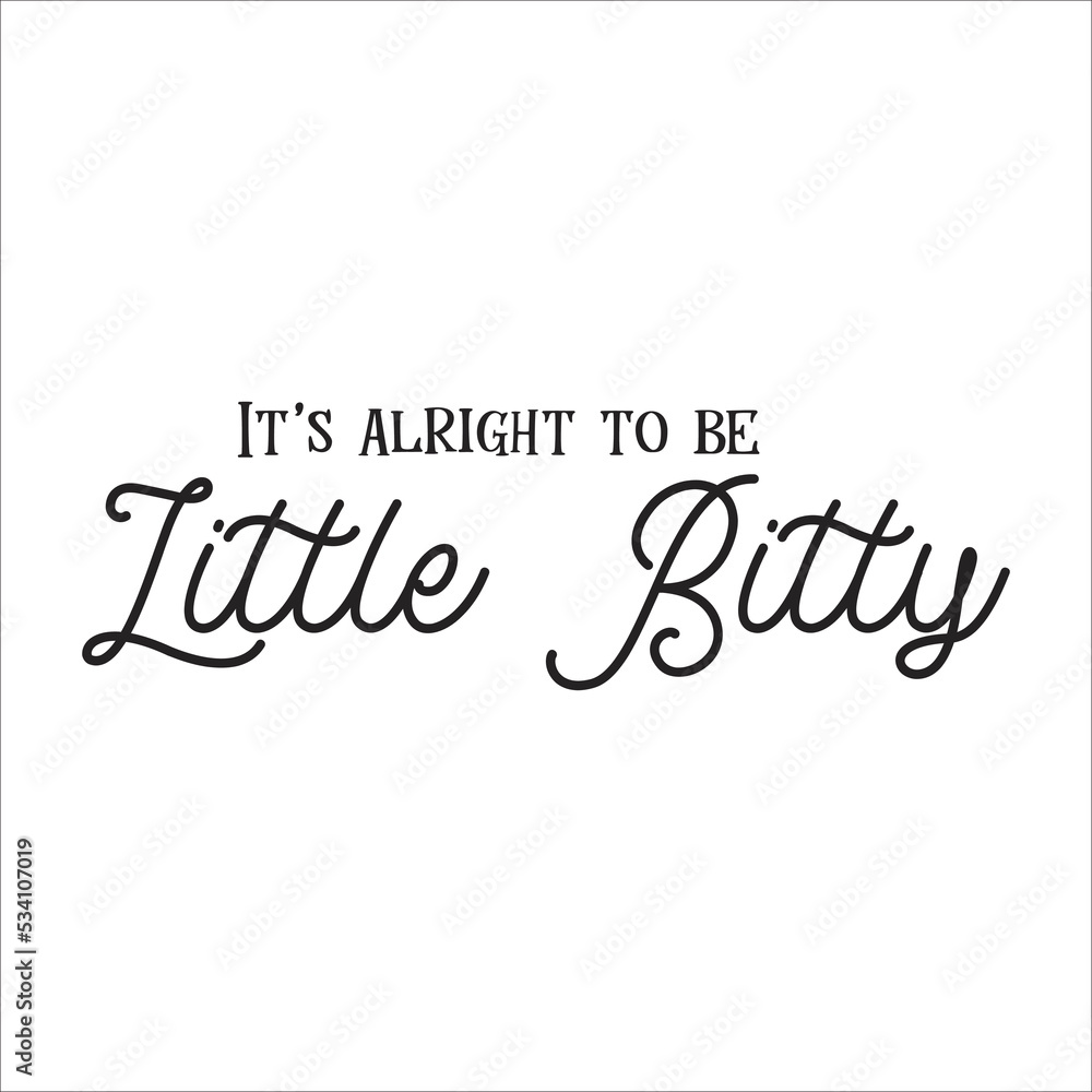 it's alright to be little bitty eps design