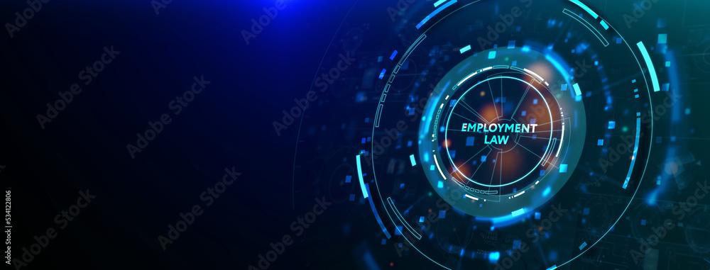 Business, Technology, Internet and network concept. Employment Law. 3d illustration Business, Technology, Internet and network concept. Employment Law. 3d illustration