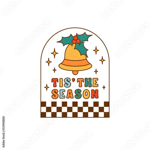 Tis the season. Groovy retro christmas illustration. Retro christmas sublimation design. Groovy christmas vector art isolated on white.