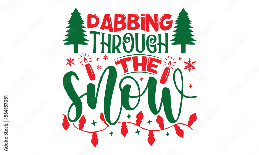 Dabbing Through The Snow - Christmas T shirt Design, Modern calligraphy, Cut Files for Cricut Svg, Illustration for prints on bags, posters Dabbing Through The Snow - Christmas T shirt Design, Modern calligraphy, Cut Files for Cricut Svg, Illustration for prints on bags, posters