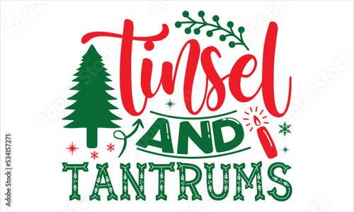 Tinsel And Tantrums - Christmas T shirt Design, Modern calligraphy, Cut Files for Cricut Svg, Illustration for prints on bags, posters