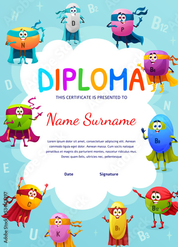 Kids diploma, cartoon vitamin superhero characters, vector award certificate. Appreciation diploma template or education award with vitamin pills B6, C and D in superhero mask and defender magic cape