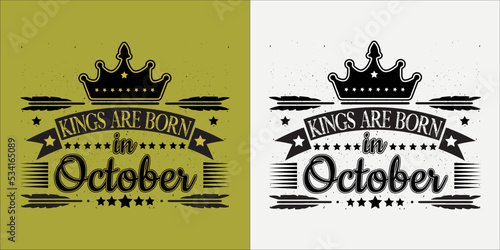 Kings Are Born In October T-shirt Design/ POD Design For October Dreams. October Dreams POD/T-Shirt Design.