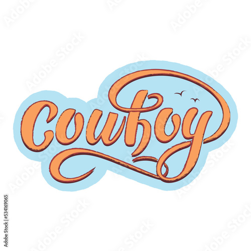 Cowboy. Vector hand lettering. Cowboy Emblem Cartoon style. Western cafe restaurant. Logo design inspiration. Brown letters with birds and lasso in blue cloud and white background. Wild west.
