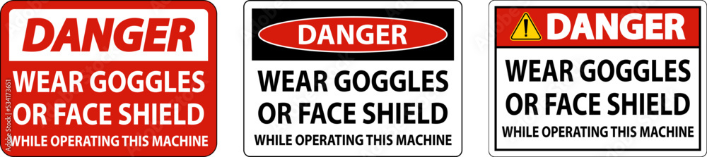 Danger Wear Goggles or Face Shield Sign On White Background