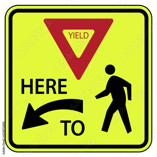 Traffic road sign yield here to pedestrians warning