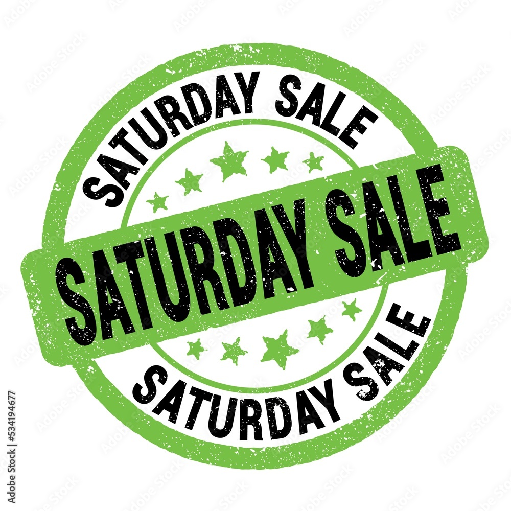 SATURDAY SALE text written on green-black round stamp sign. SATURDAY SALE text written on green-black round stamp sign.