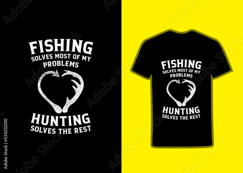 Fishing solves most of my problems hunting solves the rest t-shirt vector design template, Fishing hook, fish, fish hook vectors, Good for poster print and label, Catch Apparel, Fishing quotes vector.