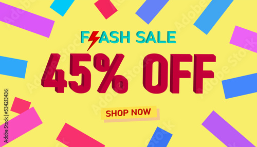 Flash Sale 45% Discount. Sales poster or banner with 3D text on yellow background, Flash Sales banner template design for social media and website. Special Offer Flash Sale campaigns or promotions. © Partshort