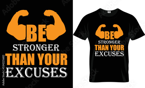 'Be Stronger Than Your Excuses' Gym T Shirt Design
