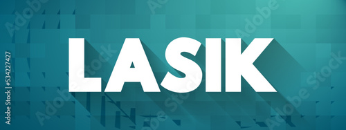 LASIK commonly referred to as laser eye surgery or laser vision correction, text concept for presentations and reports