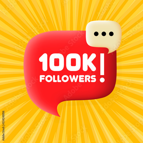 100k followers. Speech bubble with 100k followers. Business concept. 3d illustration. Pop art style. Vector line icon for Business and Advertising.