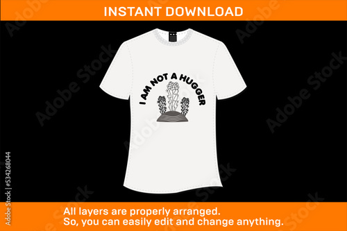 I Am Not A Hugger T-Shirt