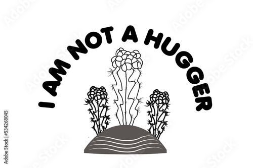 I Am Not A Hugger T-Shirt