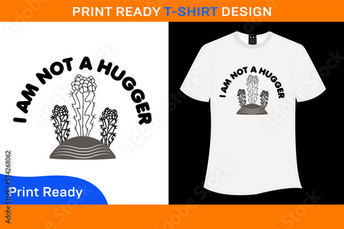 I Am Not A Hugger T-Shirt