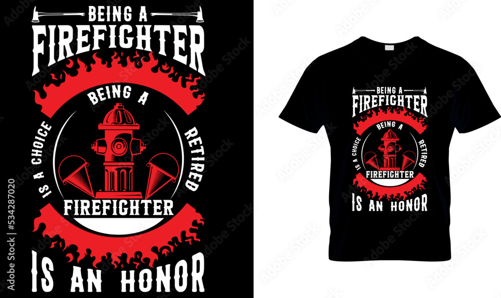 Being a firefighter is a choice being a retired firefighter is an honor ...
