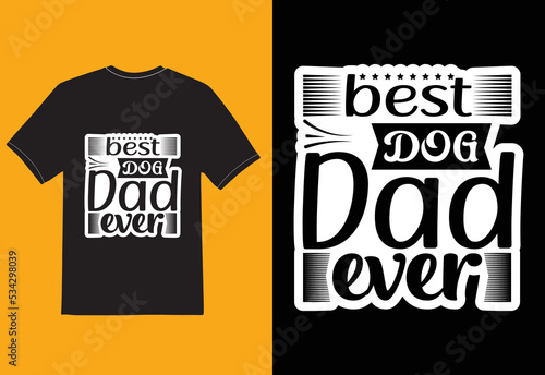 Real Man love dog. best dog dad ever