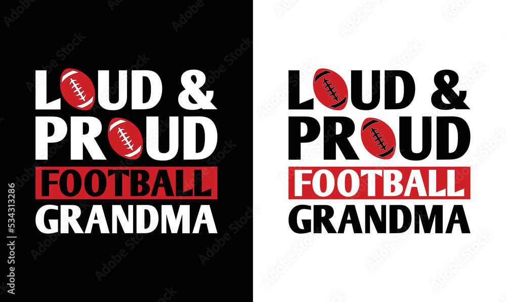 Loud and Proud Football Grandma, American football T shirt design, Rugby T shirt design Loud and Proud Football Grandma, American football T shirt design, Rugby T shirt design